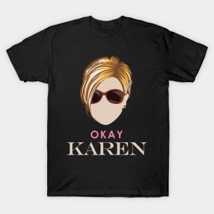 Okay Karen T-Shirt